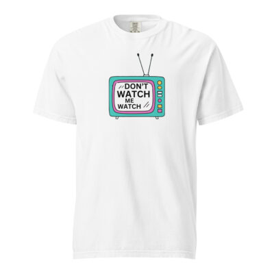 Don't Watch Me Watch TV Graphic Tee